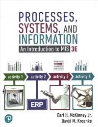Processes, Systems, and Information : An Introduction to MIS Plus Mylab MIS with Pearson Etext -- Access Card Package （3RD）