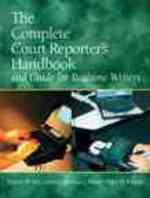 The Complete Court Reporter's Handbook and Guide for Realtime Writers （5TH）