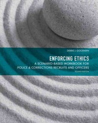 Enforcing Ethics : A Scenario-Based Workbook for Police and Corrections Recruits and Officers （4 Workbook）