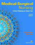 Medical-Surgical Nursing : Critical Thinking in Client Care （4 PCK HAR/）