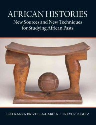 African Histories : New Sources and New Techniques for Studying African Pasts