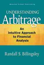 Understanding Arbitrage : An Intuitive Approach to Financial Analysis （1ST）