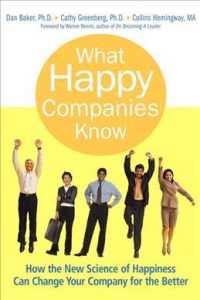 What Happy Companies Know : How the New Science of Happiness Can Change Your Company for the Better （1ST）