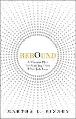 Rebound : A Proven Plan for Starting over after Job Loss （1ST）