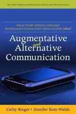 What Every Speech Language Pathologist/ Audiologist Should Know about Augmentative and Alternative Communication