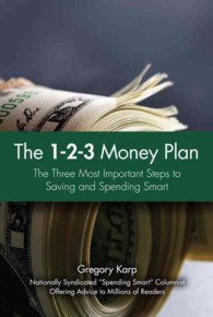 The 1-2-3 Money Plan : The Three Most Important Steps to Saving and Spending Smart （1ST）