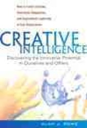 Creative Intelligence : Discovering the Innovative Potential in Ourselves and Others （1ST）