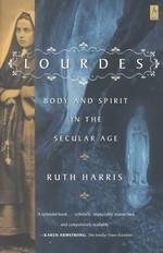 Lourdes : Body and Spirit in the Secular Age