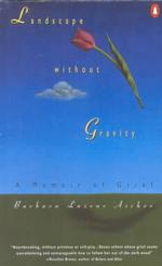 Landscape without Gravity : A Memoir of Grief （Reprint）