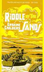 The Riddle of the Sands: A Record of Secret Service (Penguin Classics)