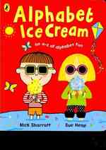 Alphabet Ice Cream : A Fantastic Fun-filled Abc -- Hardback