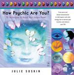 How Psychic Are You : 76 Techniques to Boost Your Innate Power