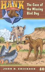 The Case of the Missing Bird Dog (Hank the Cowdog)