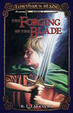 The Forging of the Blade (Lowthar's Blade Trilogy) （Reprint）