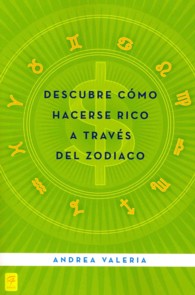 Descubre como hacerse rico a traves del zodiaco / How to Make Money Using the Zodiac （Revised）