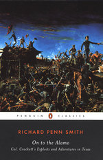 On to the Alamo : Colonel Crockett's Exploits and Adventures in Texas (Penguin Classics)