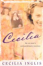 Cecilia : An Ex-Nun's Extraordinary Journey
