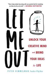 Let Me Out : Unlock Your Creative Mind and Bring Your Ideas to Life