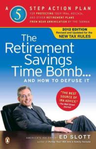 The Retirement Savings Time Bomb--and How to Defuse It : A Five-step Action Plan for Protecting Your IRAs, 401(K)s, and Other Retirement Plans from Ne （1ST）
