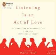 Listening Is an Act of Love : A Celebration of American Life from the StoryCorps Project （Abridged）