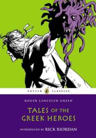 Tales of the Greek Heroes (Puffin Classics) （Reissue）