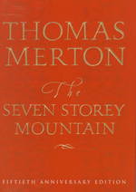 The Seven Storey Mountain: Fiftieth-Anniversary Edition （50TH）