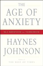The Age of Anxiety : Mccarthyism to Terrorism
