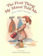 The First Thing My Mama Told Me (New York Times Best Illustrated Children's Books (Awards))