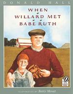When Willard Met Babe Ruth : A Story （Reprint）