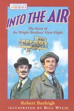 Into the Air : The Story of the Wright Brothers' First Flight (American Heroes (Graphic Novels))