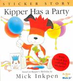 Kipper Has a Party : Sticker Story (Kipper)