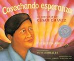 Cosechando Esperanza : LA Historia De Cesar Chavez （1ST）