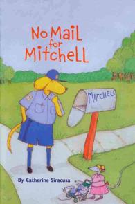 No Mail for Mitchel Library Book Grade 1 : Harcourt School Publishers Storytown (Rdg Prgm 08/09/10 Wt)