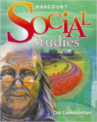 Our Communities, Grade 3 : Harcourt School Publishers Social Studies (Social Studies 07)