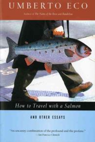 How to Travel with a Salmon & Other Essays (Harvest Book")