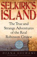 Selkirk's Island : The True and Strange Adventures of the Real Robinson Crusoe （Reprint）