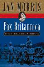 Pax Britannica: The Climax of an Empire (Helen & Kurt Wolff Book")