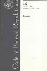 Code of Federal Regulations, Title 46: Parts 166-199 Shipping : Coast Guard Revised 10/05 〈200〉 （1ST）