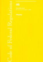 Code of Federal Regulations Title 46 : Shipping, Part 500 to End (Code of Federal Regulations) （1ST）