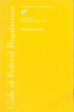 Code of Federal Regulations, Title 47: Parts 20-39 Telecommunications : Federal Communications Commission Revised 10/06 (Code of Federal Regulations T
