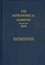 Astronomical Almanac for the Year 2010 and Its Companion, the Astronomical Almanac Online (Astronomical Almanac for the Year) （Annual）
