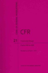 Code of Federal Regulations Title 21 : Parts 200 to 299: Revised as of April 1, 2011 (Code of Federal Regulations) （Revised）
