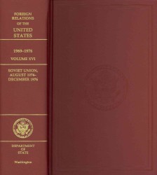 Foreign Relations of the United States 1969-1976, Volume XVI, Soviet Union, August 1974-December 1976 (Foreign Relations of the United States)