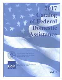 Catalog of Federal Domestic Assistance 2017 (2-Volume Set)