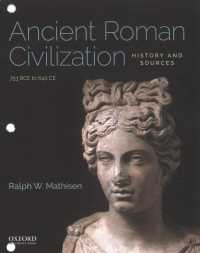 Ancient Roman Civilization: History and Sources : 753 Bce to 640 CE （Looseleaf）