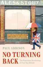 戦後イギリスの静かなる革命<br>No Turning Back : The Peacetime Revolutions of Post-War Britain