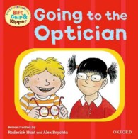 Oxford Reading Tree: Read With Biff, Chip & Kipper First Experiences Going to the Optician (Oxford Reading Tree)