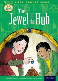 Read With Biff， Chip and Kipper: Level 11 First Chapter Books: The Jewel in the Hub (Read With Biff， Chip and Kipper)