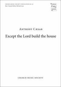 Except the Lord Build the House (Church Music Society Publications)