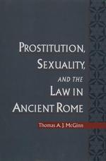 古代ローマにおける売春、セクシュアリティ、法<br>Prostitution, Sexuality and the Law in Ancient Rome